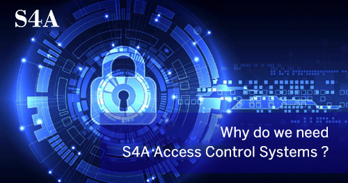 perché abbiamo bisogno di S4A controllo accessi Sistemi? 